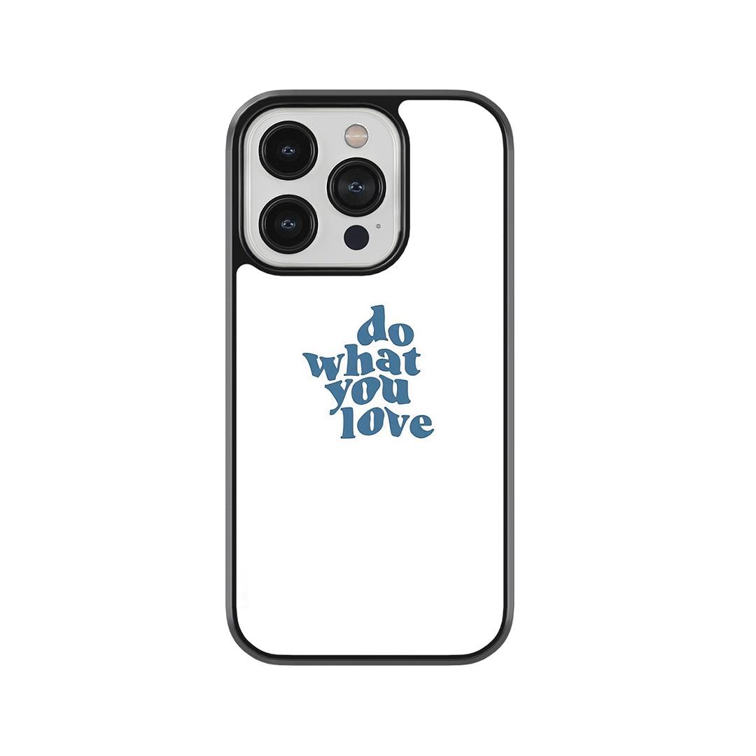 Do What You Love Glass Case