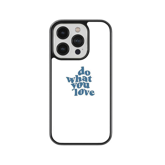 Do What You Love Glass Case