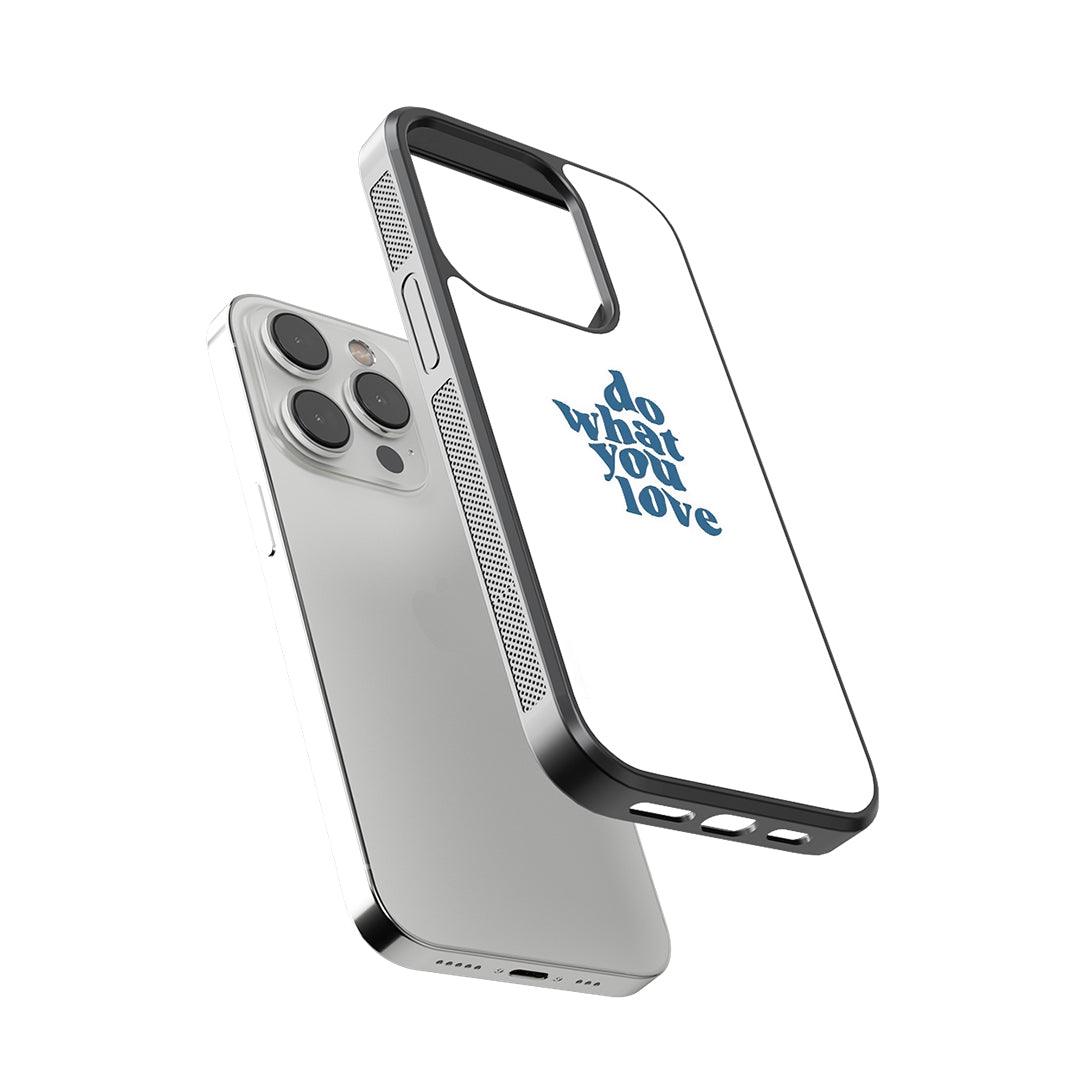 Do What You Love Glass Case